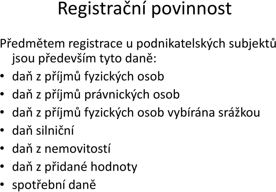 z příjmů právnických osob daň z příjmů fyzických osob vybírána