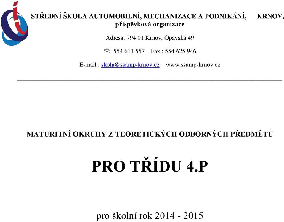 946 E-mail : skola@ssamp-krnov.cz www:ssamp-krnov.