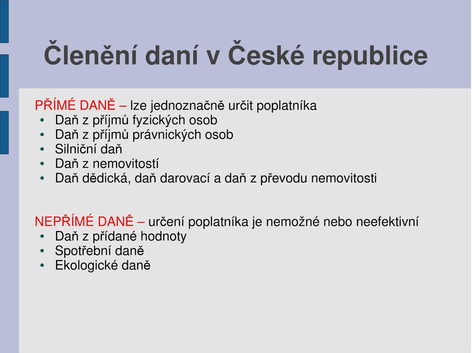 Daň dědická, daň darovací a daň z převodu nemovitosti NEPŘÍMÉ DANĚ určení