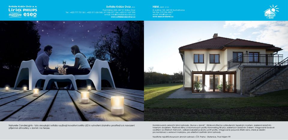 cz Naturelle CandleLights - tyto okouzlující svítidla využívají inovativní světlo LED k vytvoření útulného prostředí a k navození příjemné atmosféry v domě i na terase.