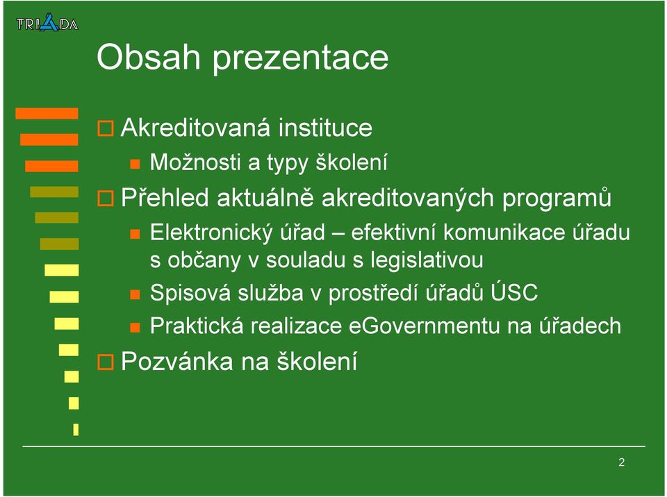 úřadu s občany v souladu s legislativou Spisová služba v prostředí