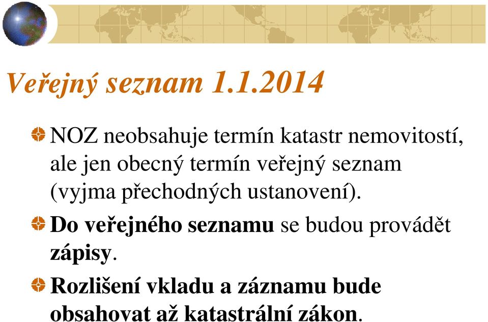 obecný termín veřejný seznam (vyjma přechodných ustanovení).