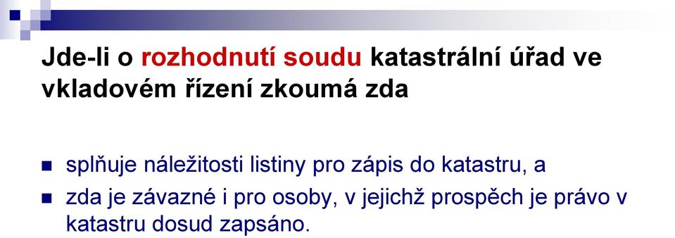 listiny pro zápis do katastru, a zda je závazné i