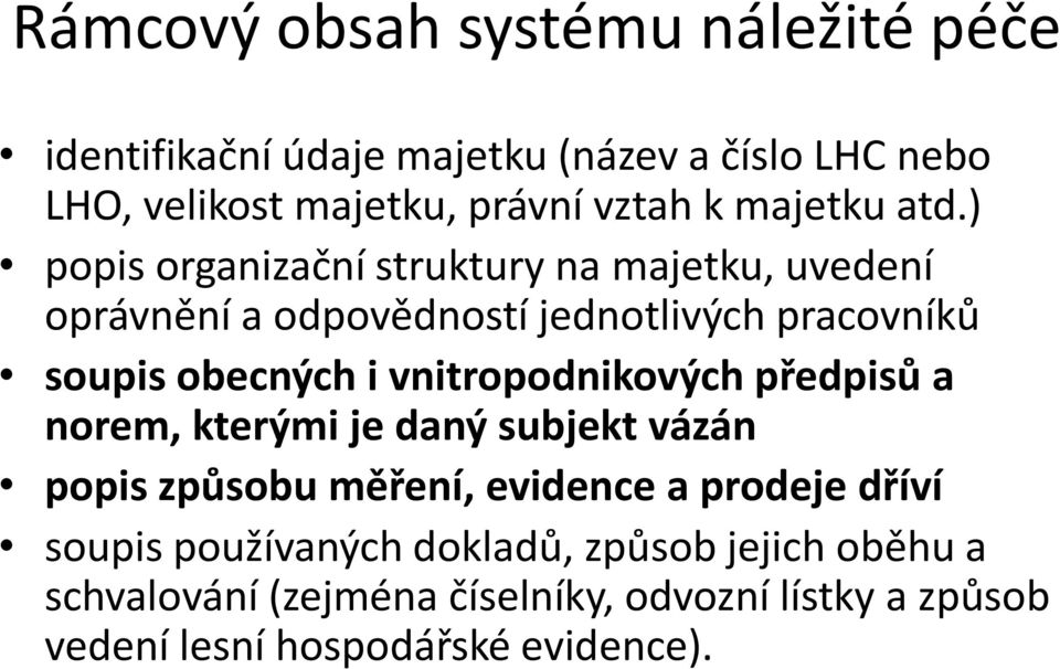 ) popis organizační struktury na majetku, uvedení oprávnění a odpovědností jednotlivých pracovníků soupis obecných i