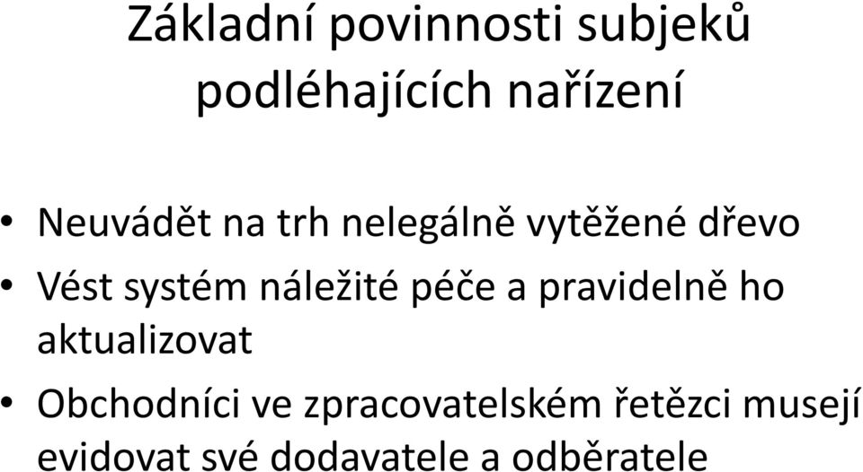 náležité péče a pravidelně ho aktualizovat Obchodníci ve