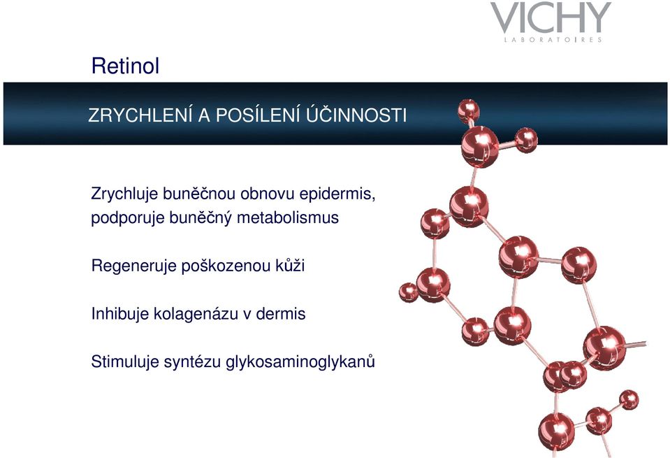 metabolismus Regeneruje poškozenou kůži Inhibuje