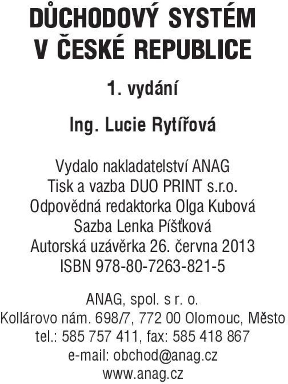 června 2013 ISBN 978-80-7263-821-5 ANAG, spol. s r. o. Kollárovo nám.