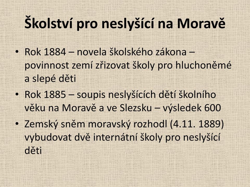 neslyšících dětí školního věku na Moravě a ve Slezsku výsledek 600 Zemský