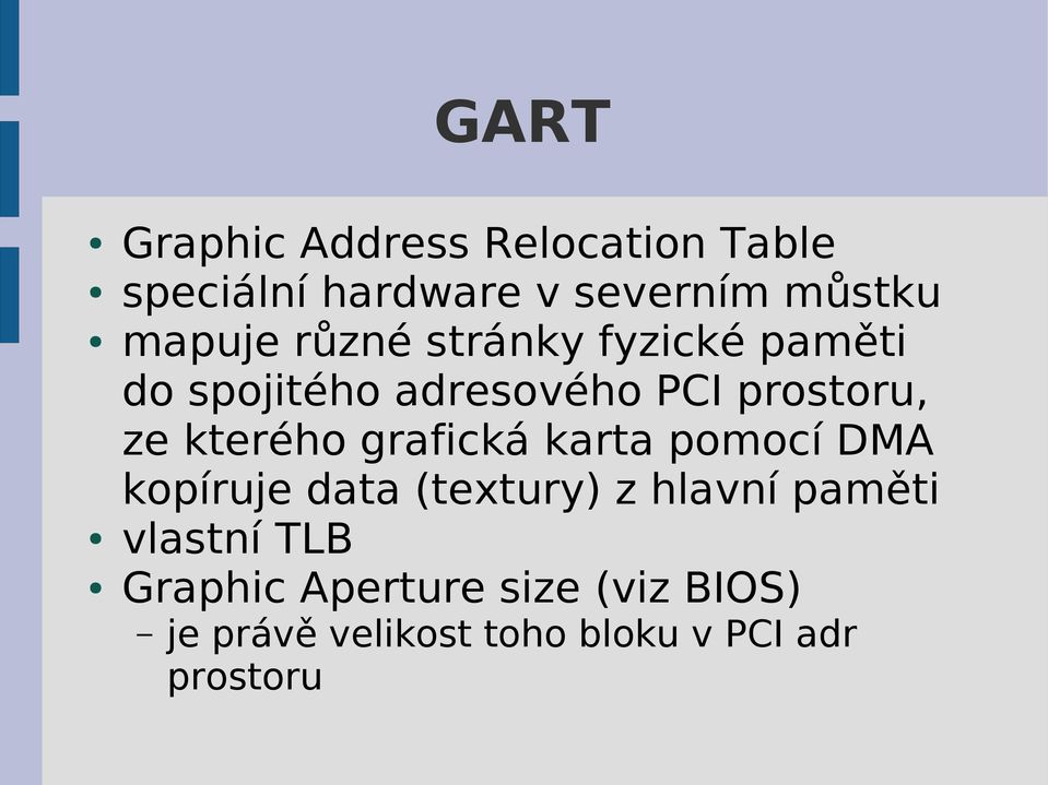 kterého grafická karta pomocí DMA kopíruje data (textury) z hlavní paměti