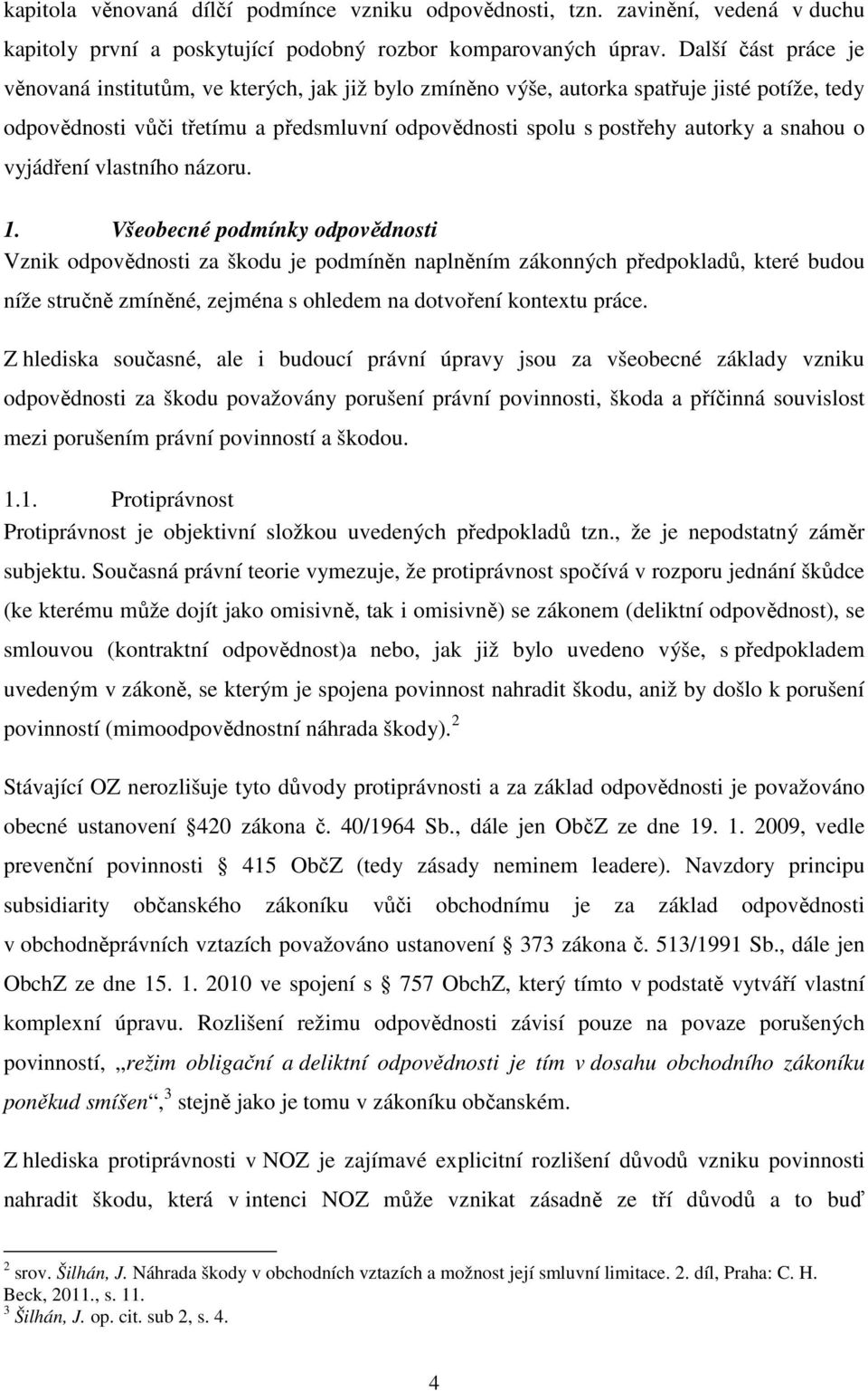 snahou o vyjádření vlastního názoru. 1.