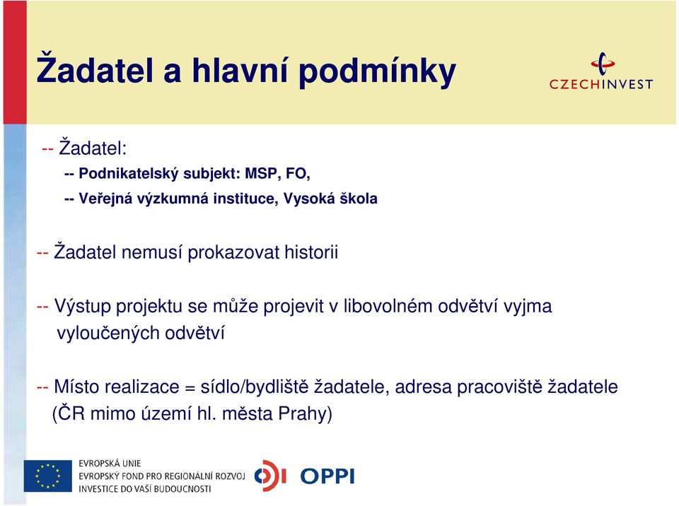 projektu se může projevit v libovolném odvětví vyjma vyloučených odvětví -- Místo