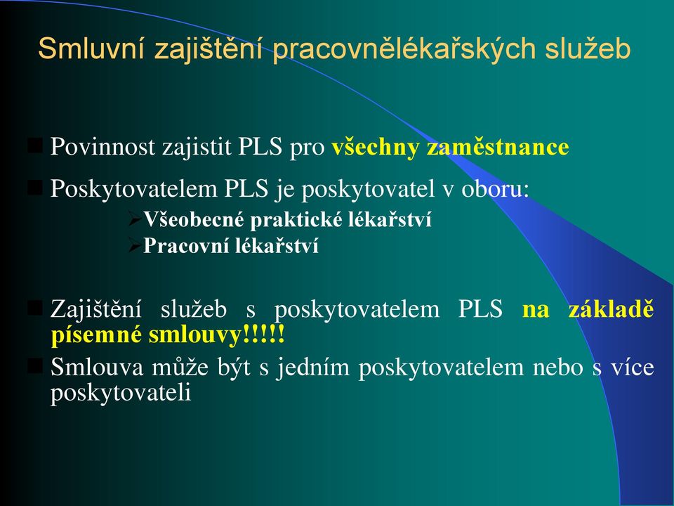 lékařství Pracovní lékařství Zajištění služeb s poskytovatelem PLS na základě