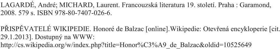 Honoré de Balzac [online].wikipedie: Otevřená encykloperie [cit. 29.1.2013].