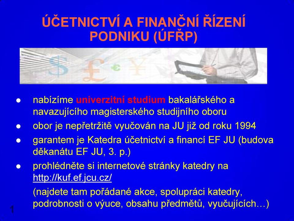 účetnictví a financí EF JU (budova děkanátu EF JU, 3. p.