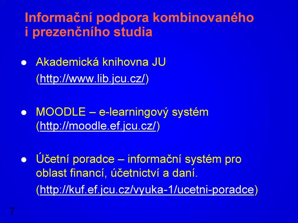 cz/) MOODLE e-learningový systém (http://moodle.ef.jcu.