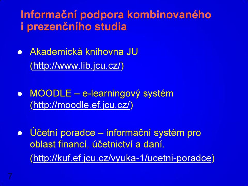 cz/) MOODLE e-learningový systém (http://moodle.ef.jcu.