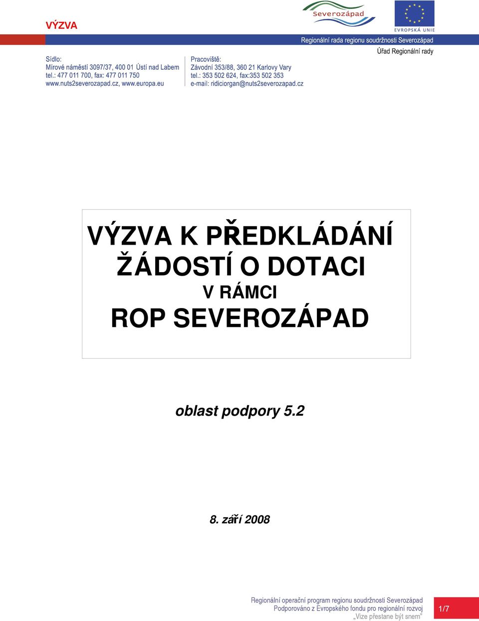 září 2008 Regionální operační program regionu soudržnosti