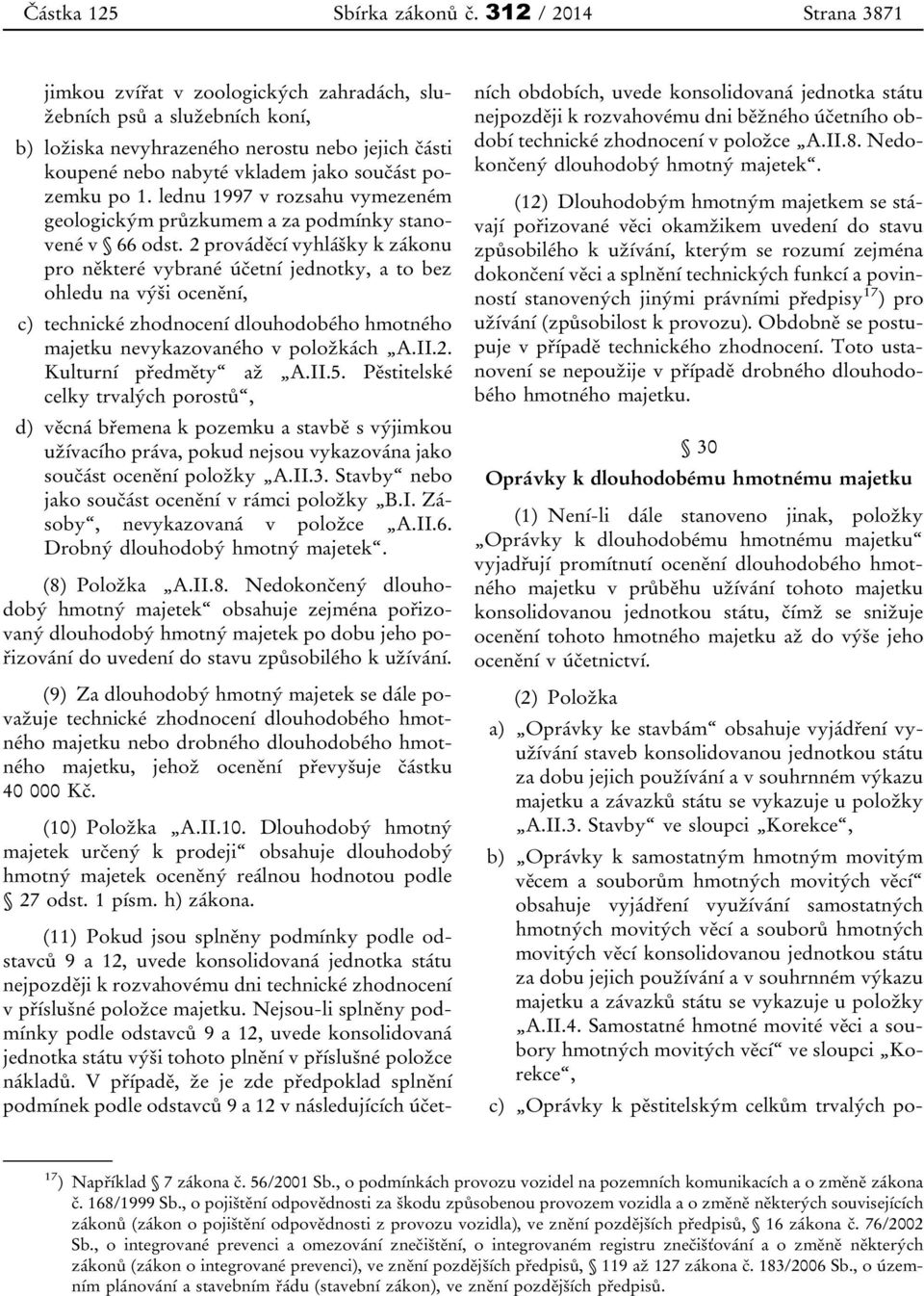 1. lednu 1997 v rozsahu vymezeném geologickým průzkumem a za podmínky stanovené v 66 odst.