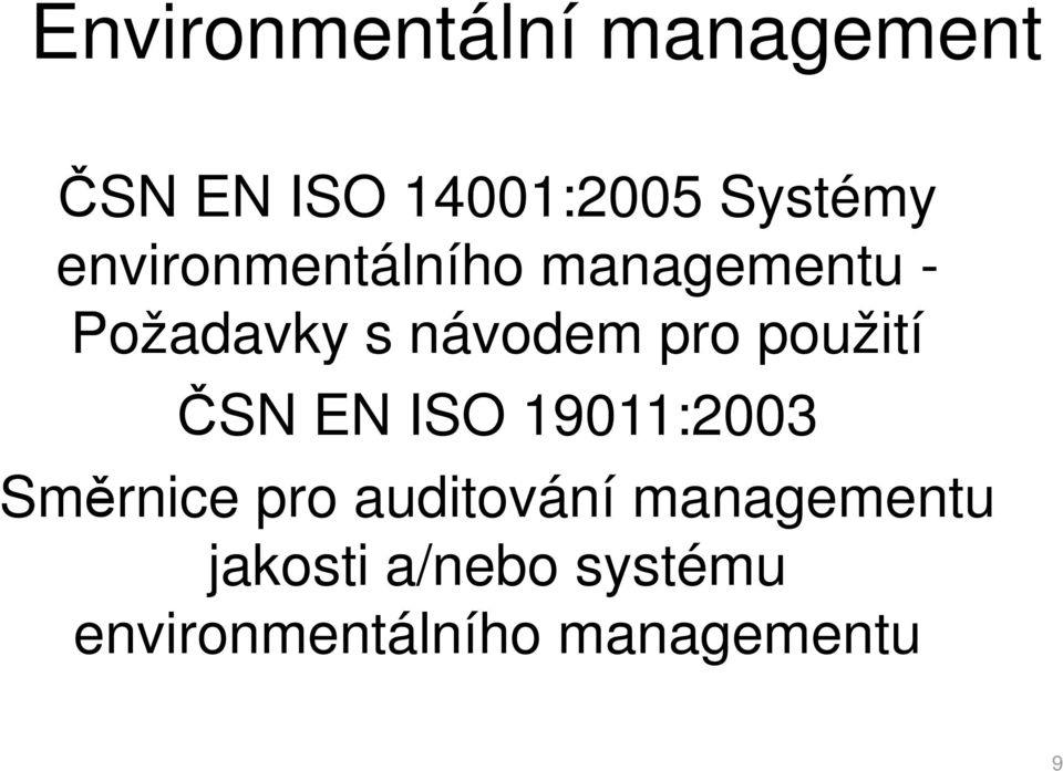 použití ČSN EN ISO 19011:2003 Směrnice pro auditování