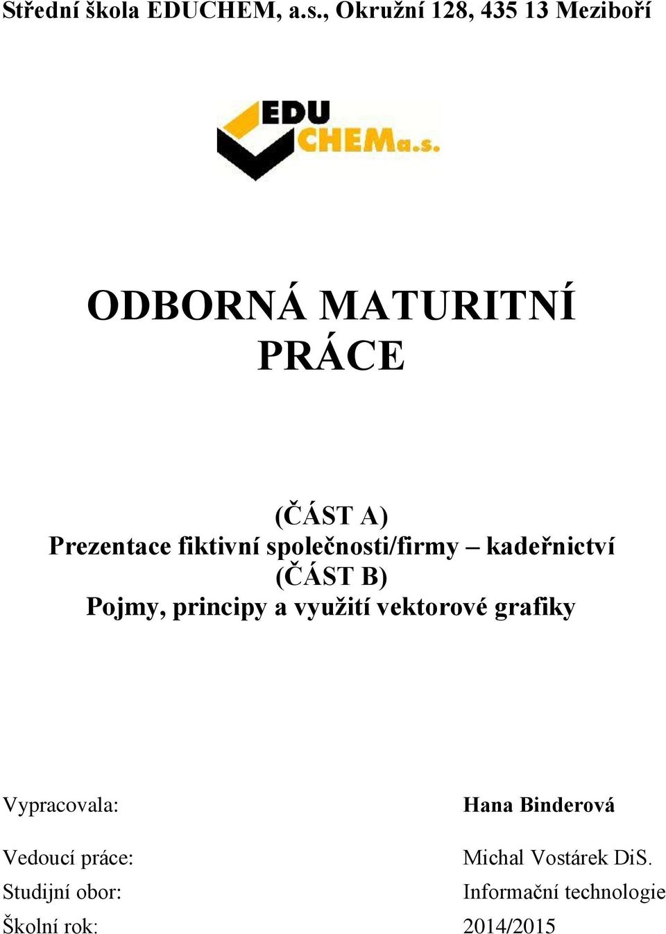 fiktivní společnosti/firmy kadeřnictví (ČÁST B) Pojmy, principy a využití