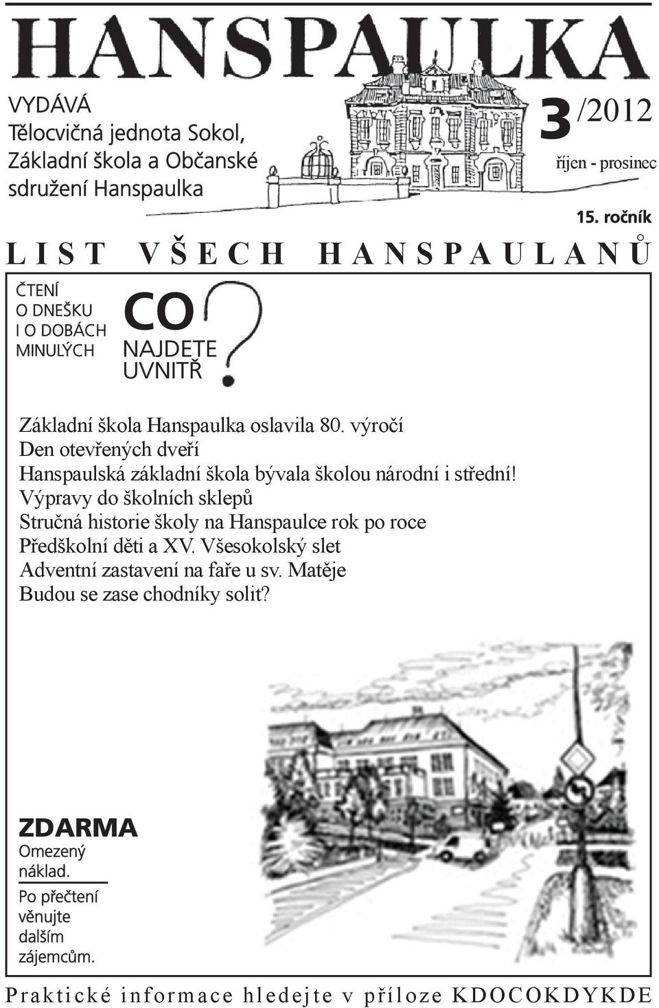 výročí Den otevřených dveří Hanspaulská základní škola bývala školou národní i střední!