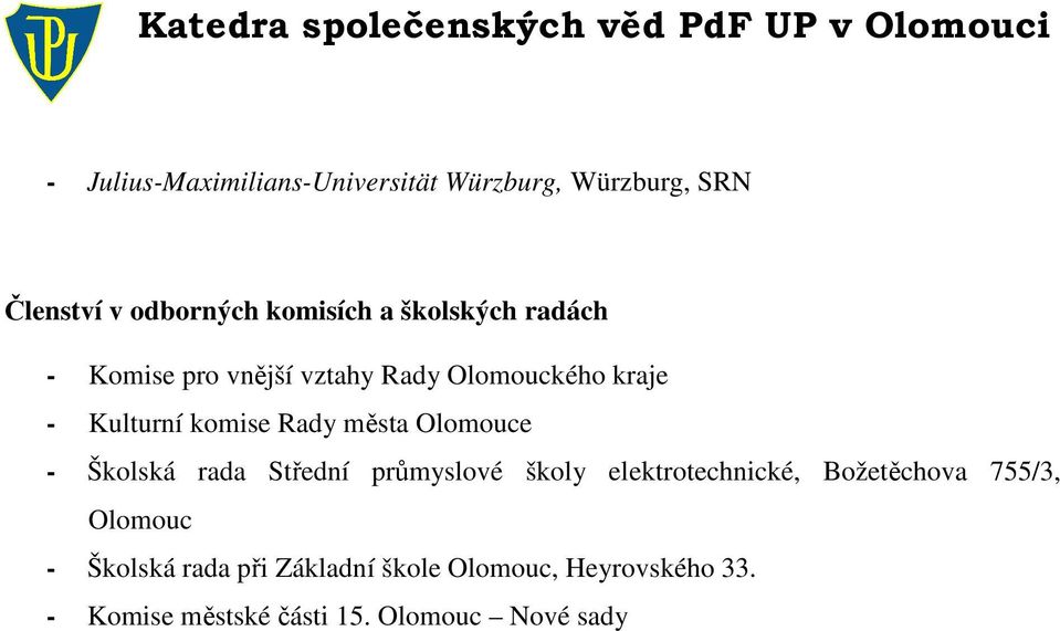 Olomouce - Školská rada Střední průmyslové školy elektrotechnické, Božetěchova 755/3, Olomouc -