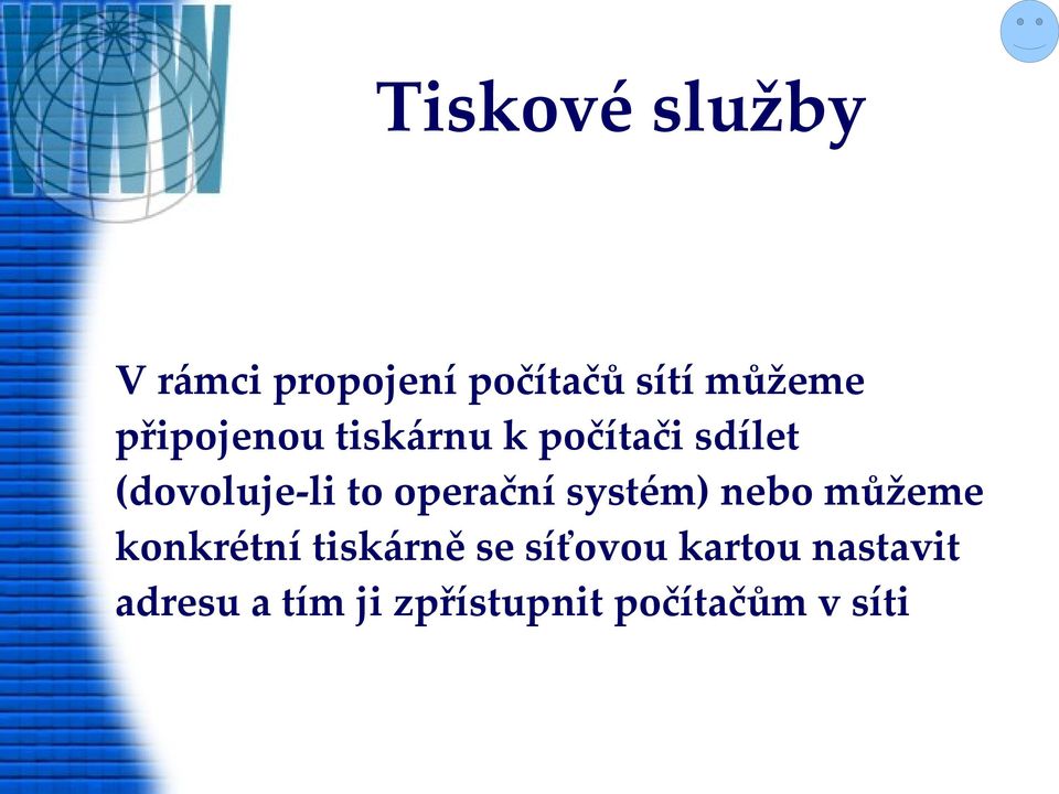 operační systém) nebo můžeme konkrétní tiskárně se