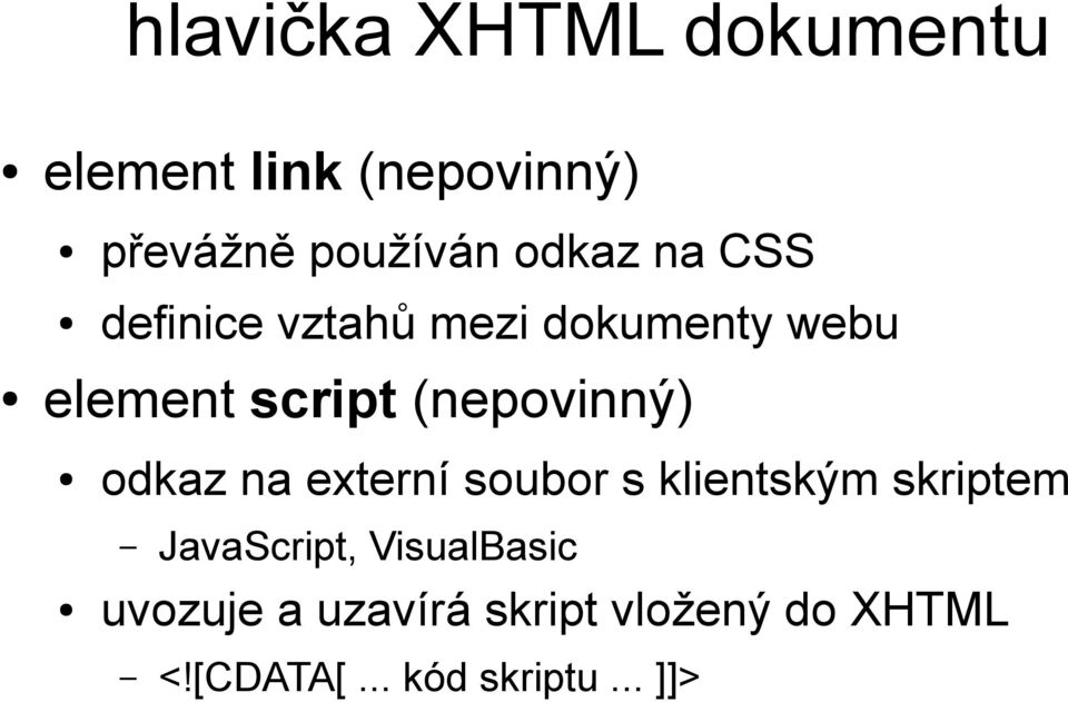 (nepovinný) odkaz na externí soubor s klientským skriptem JavaScript,