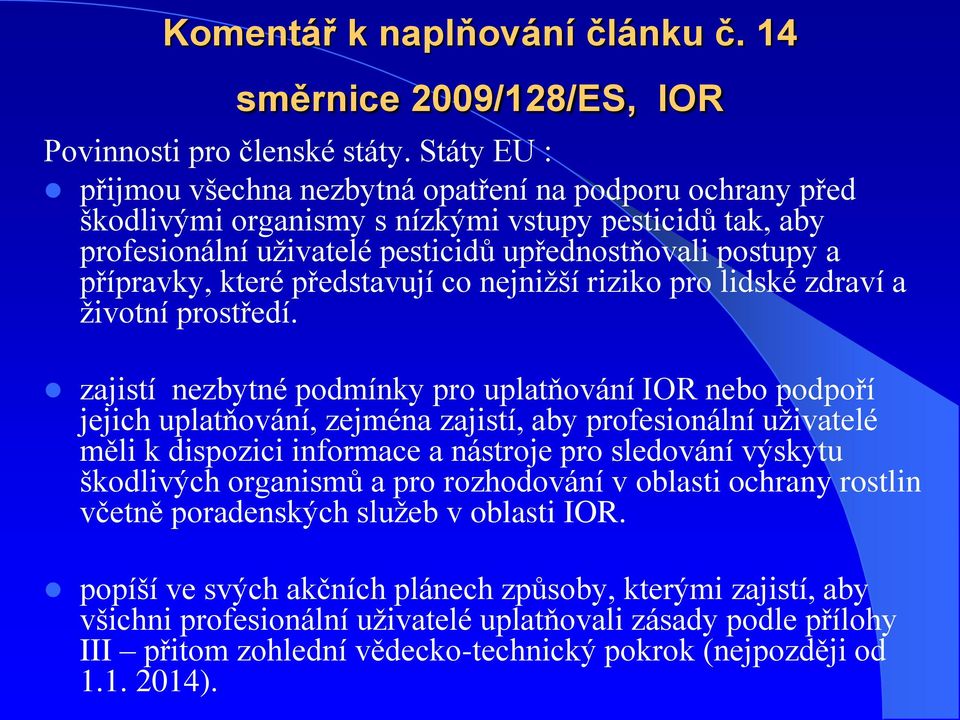 které představují co nejnižší riziko pro lidské zdraví a životní prostředí.