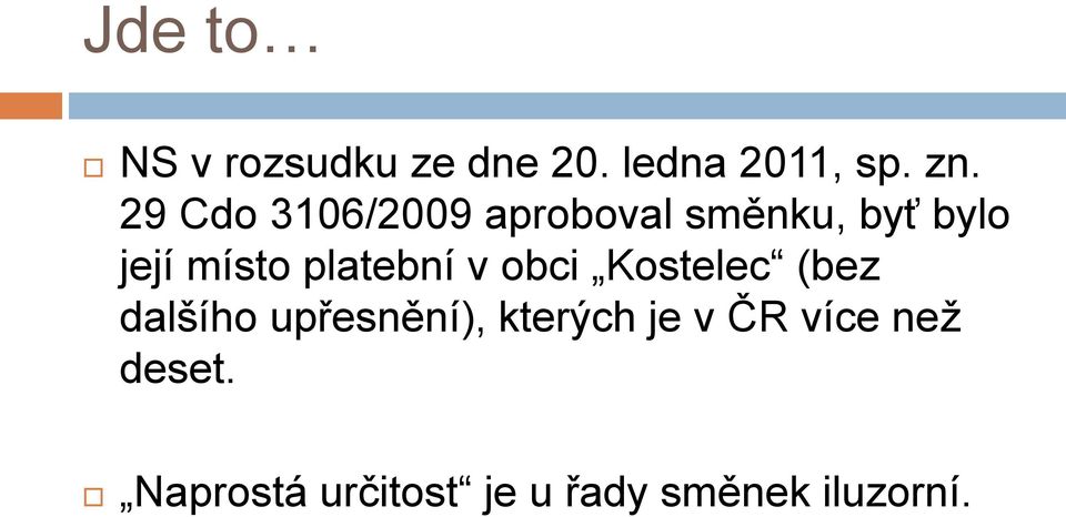platební v obci Kostelec (bez dalšího upřesnění), kterých