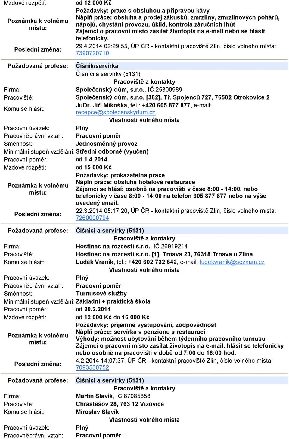 r.o. [382], Tř. Spojenců 727, 76502 Otrokovice 2 JuDr. Jiří Mikoška, tel.: +42
