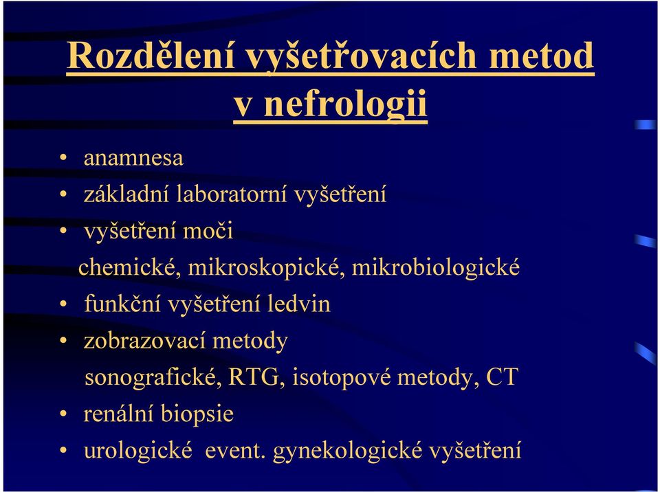 mikrobiologické funkční vyšetření ledvin zobrazovací metody