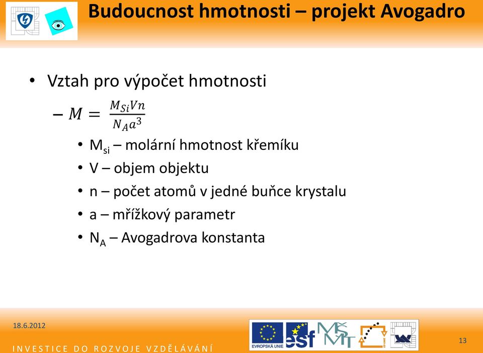 hmotnost křemíku V objem objektu n počet atomů v