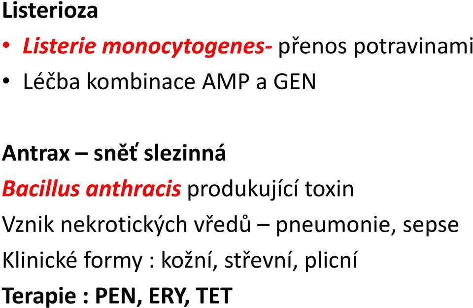 produkující toxin Vznik nekrotických vředů pneumonie, sepse