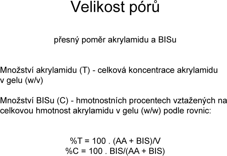 hmotnostních procentech vztažených na celkovou hmotnost akrylamidu v