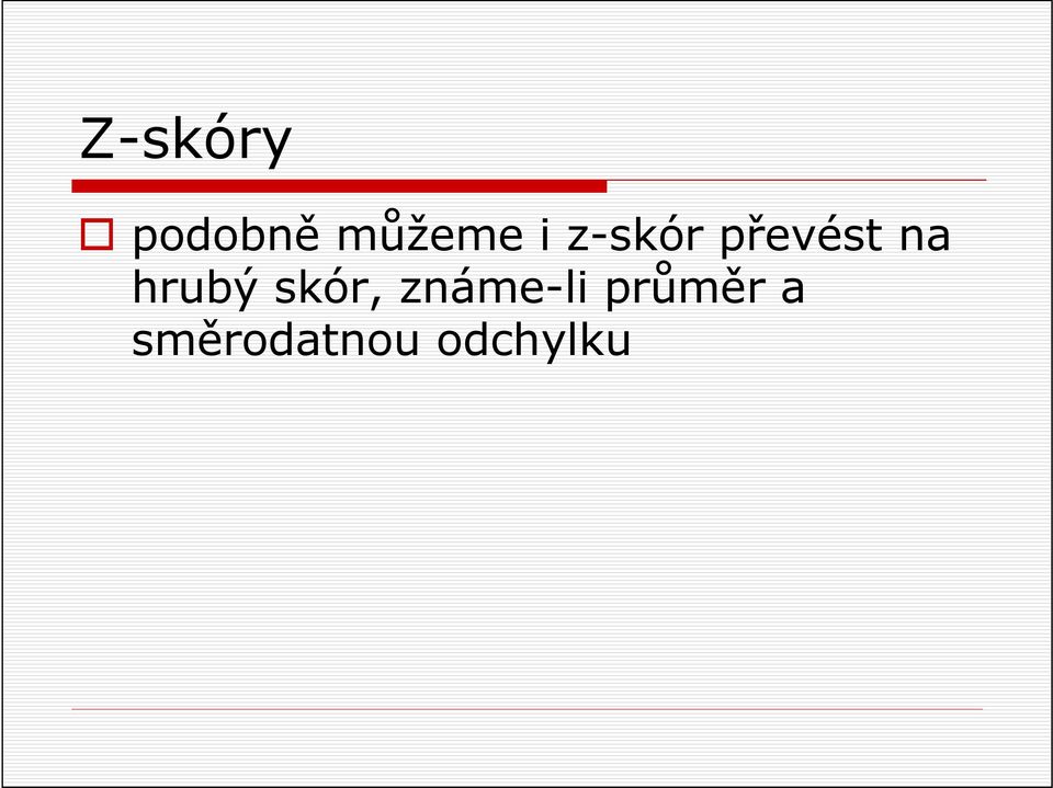 hrubý skór, známe-li