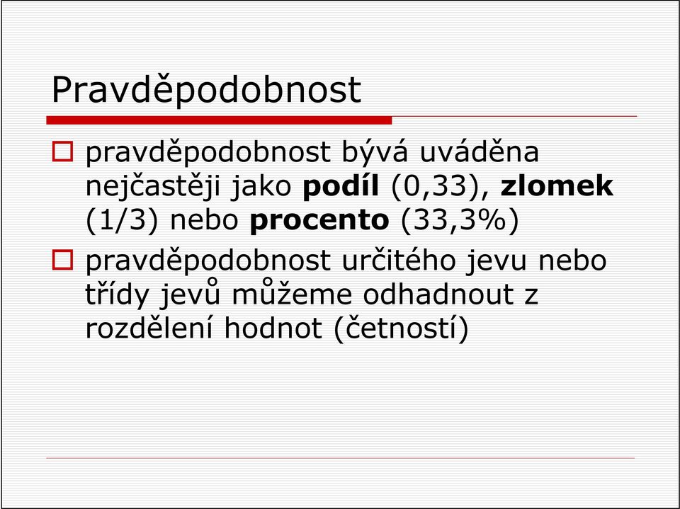 procento (33,3%) pravděpodobnost určitého jevu