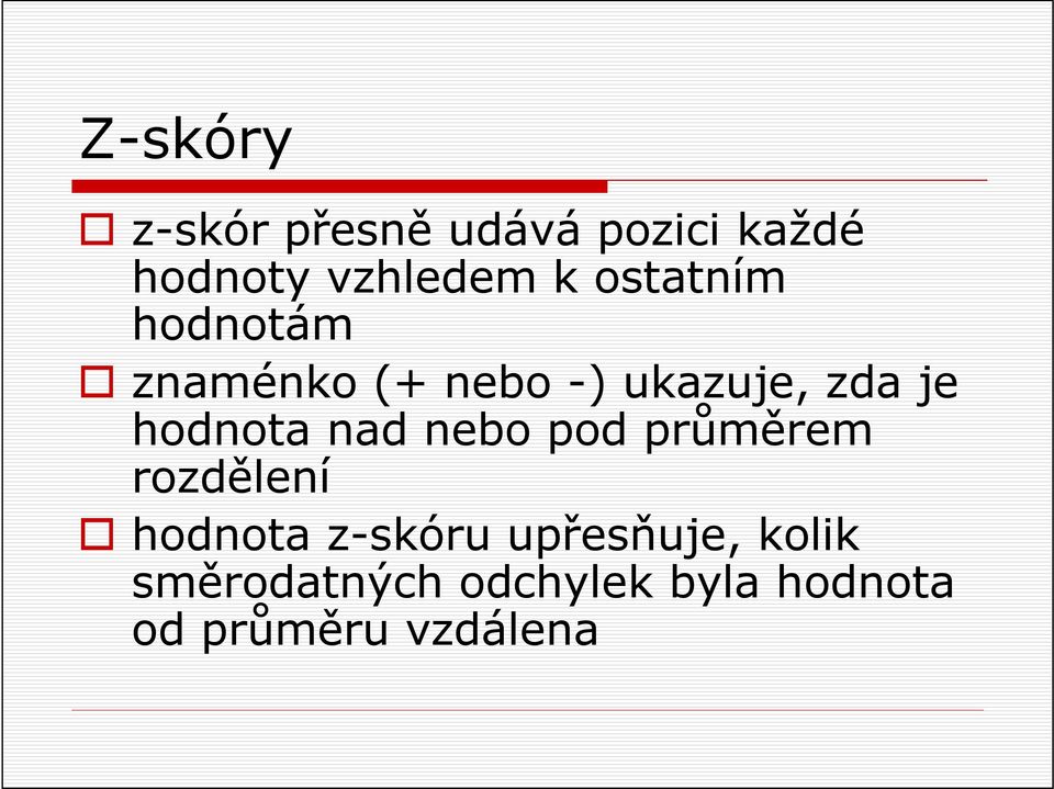 hodnota nad nebo pod průměrem rozdělení hodnota z-skóru