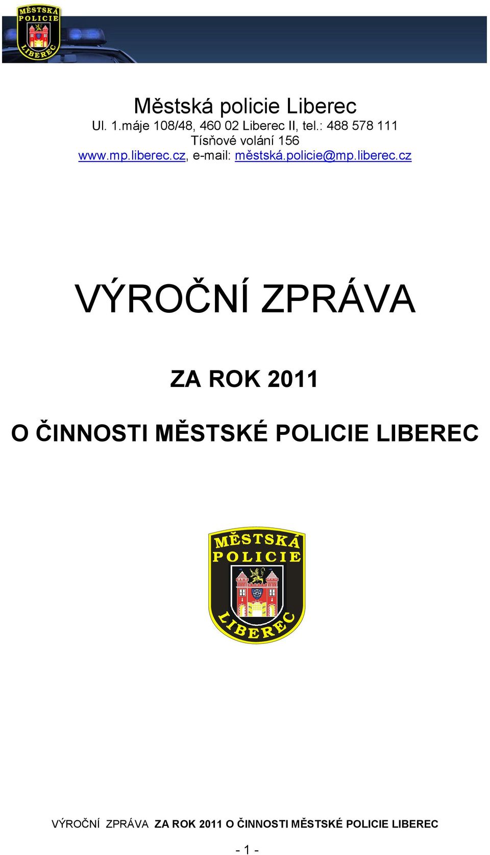 : 488 578 111 Tísňové volání 156 www.mp.liberec.