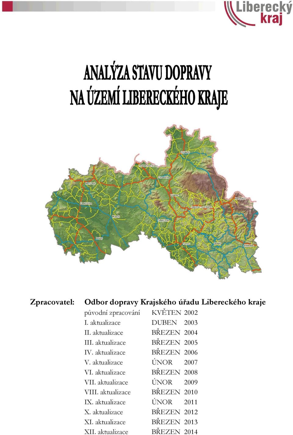 aktualizace BŘEZEN 2006 V. aktualizace ÚNOR 2007 VI. aktualizace BŘEZEN 2008 VII.