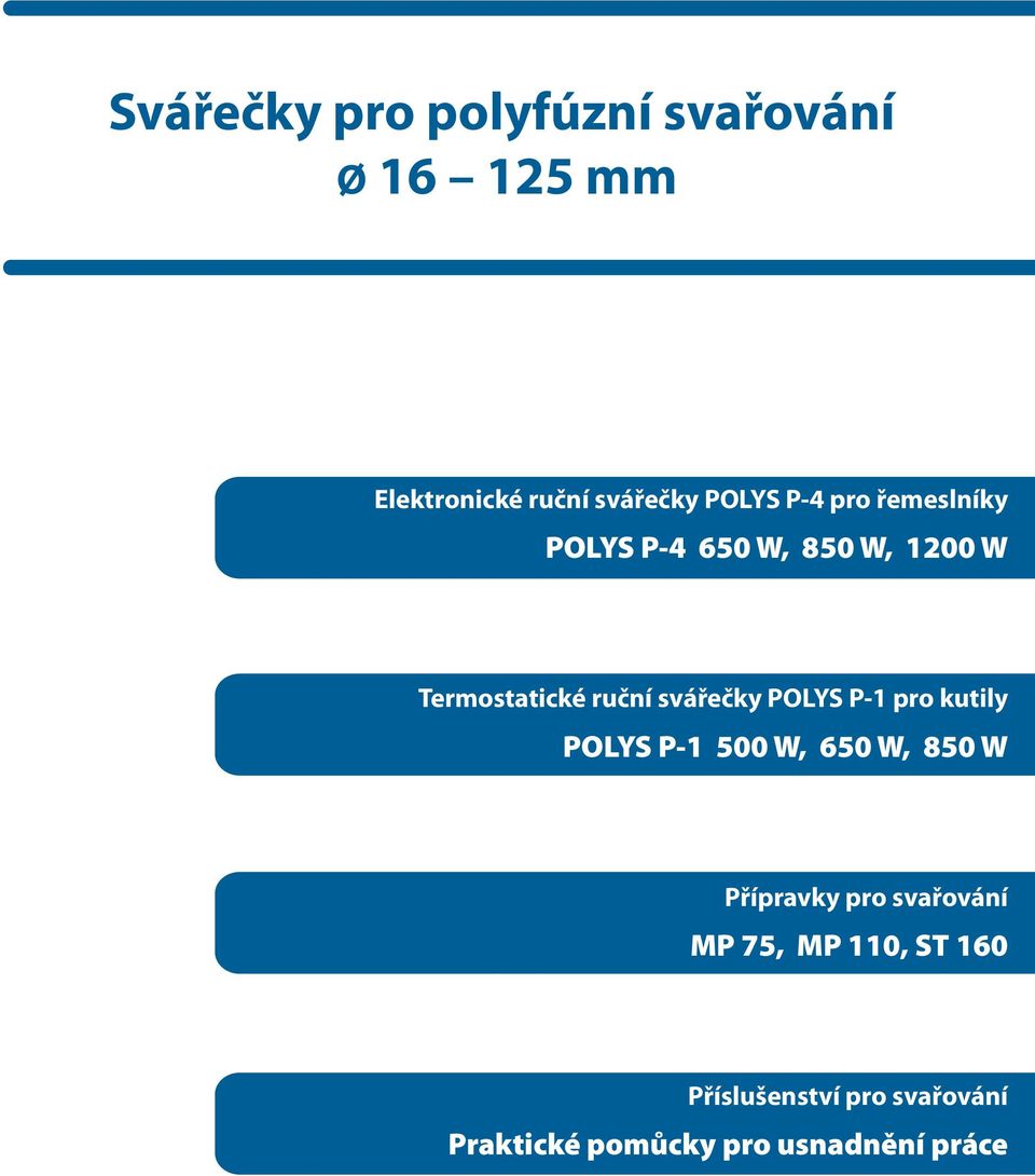 POLYS P-1 pro kutily POLYS P-1 500 W, 650 W, 850 W Přípravky pro svařování MP