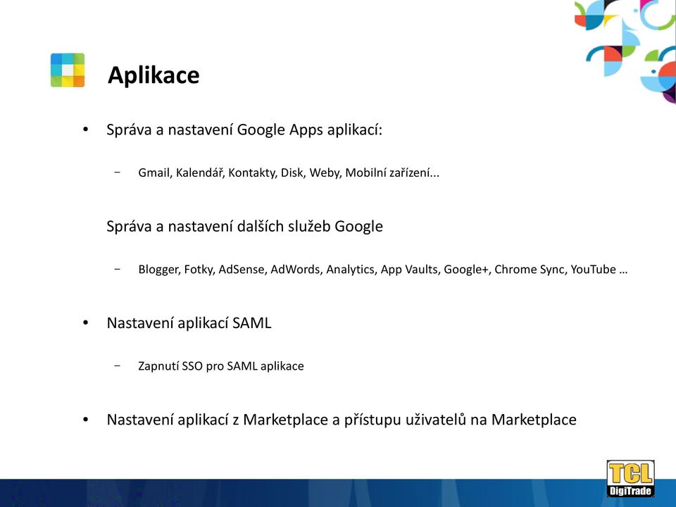 .. Správa a nastavení dalších služeb Google Blogger, Fotky, AdSense, AdWords, Analytics,