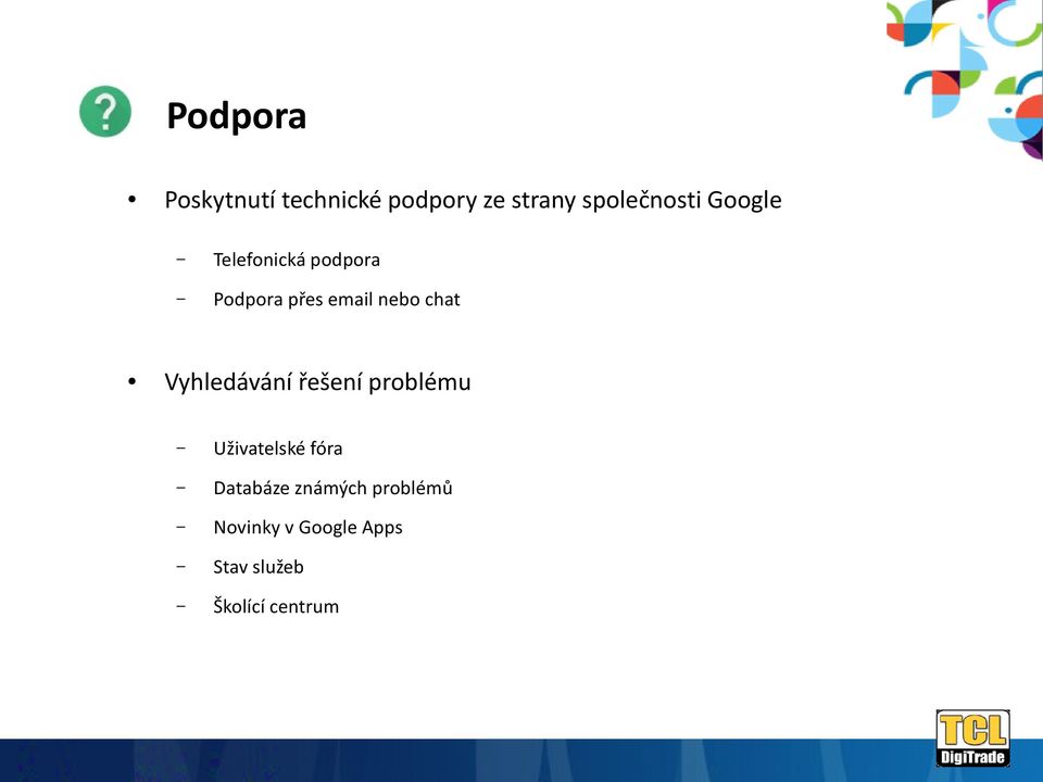 Vyhledávání řešení problému Uživatelské fóra Databáze