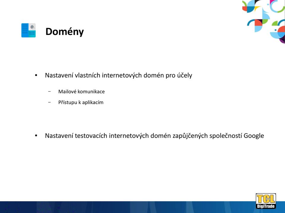 Přístupu k aplikacím Nastavení testovacích