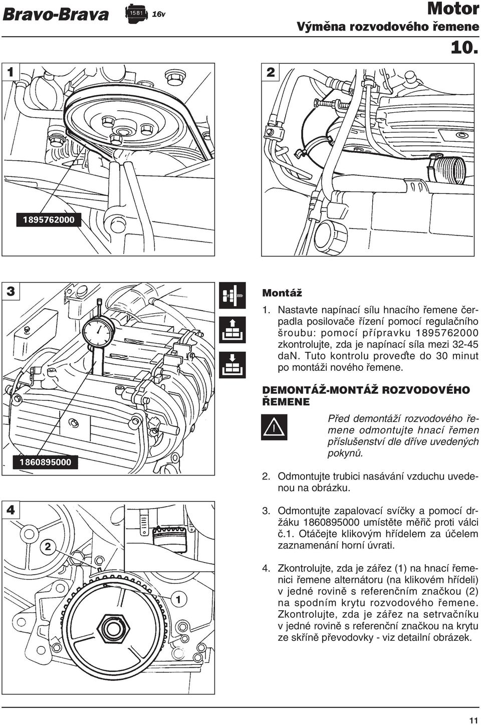 Motor Obsah. 10. strana. strana ROZVOD. - Hnací jednotka 1 - Demontáž a  montáž hnacího řemene alternátoru čerpadla chladící kapaliny 9 - PDF  Stažení zdarma