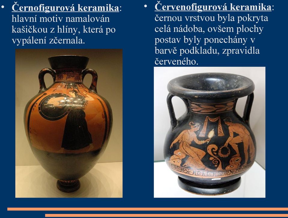 Červenofigurová keramika: černou vrstvou byla pokryta celá