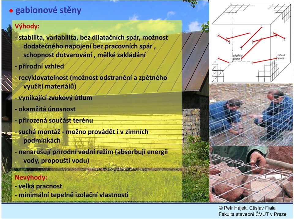 vynikající zvukový útlum okamžitá únosnost přirozená součást terénu suchá montáž možno provádět i v zimních podmínkách