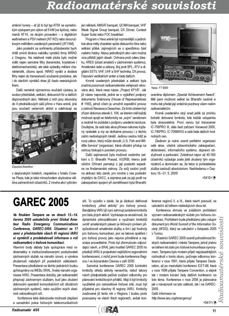 Na relativně malé ploše bylo možné vidět nejen samotné filtry (keramické, krystalové i elektromechanické), ale také výsledky měření charakteristik, útlumu apod.