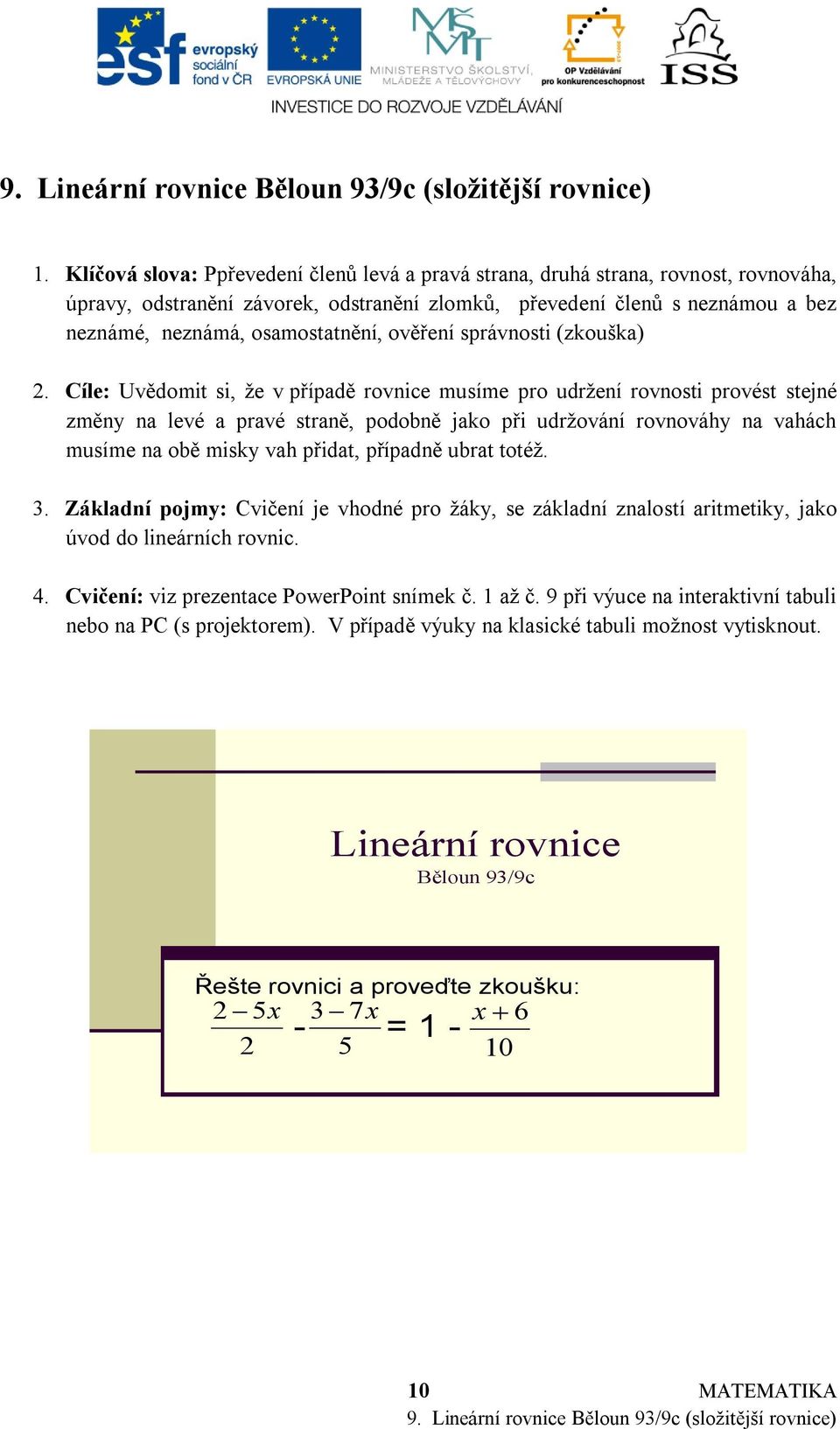 4. Cvičení: viz prezentace PowerPoint snímek č. 1 až č.