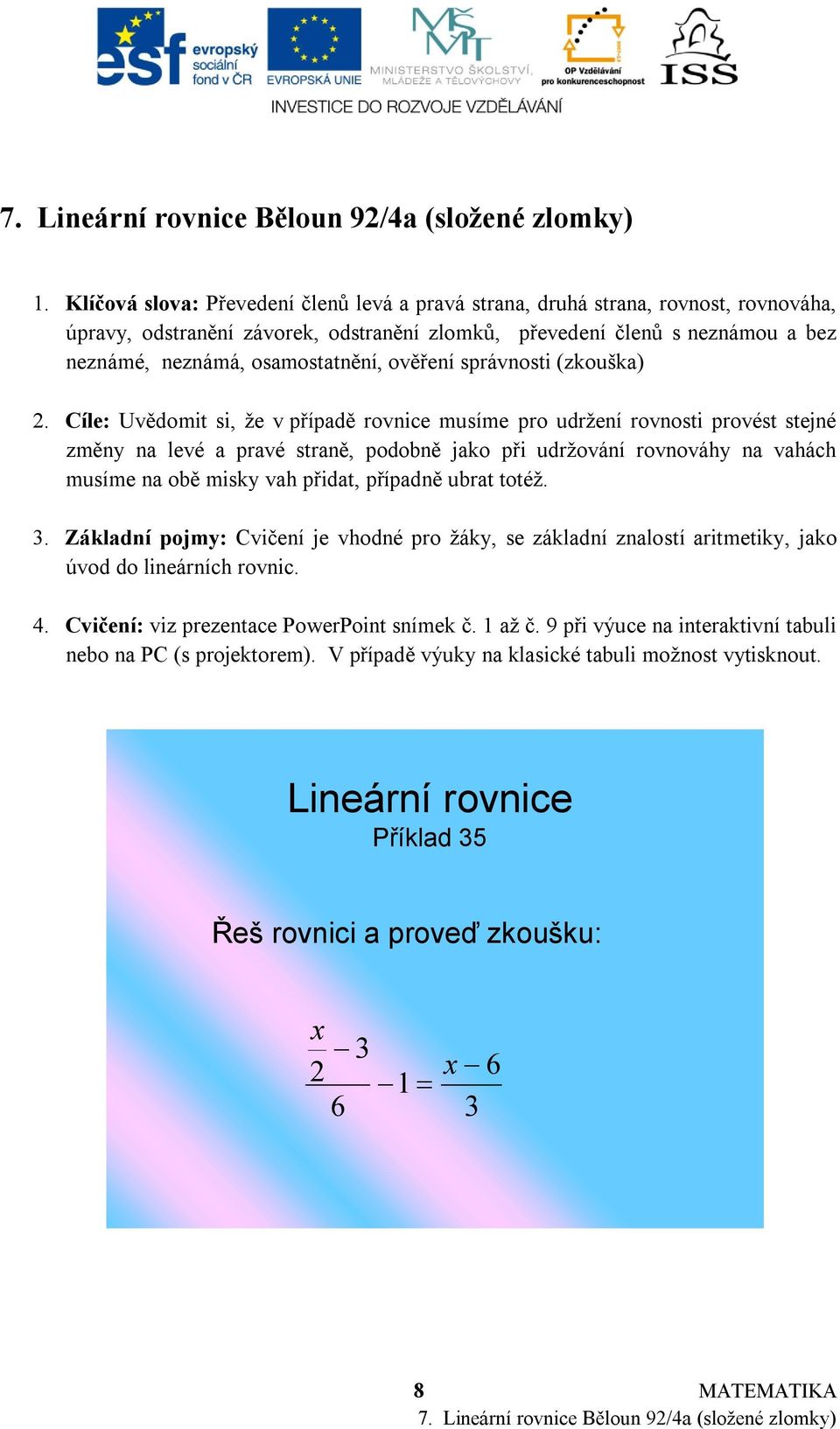 rovnic. 4. Cvičení: viz prezentace PowerPoint snímek č. 1 až č.